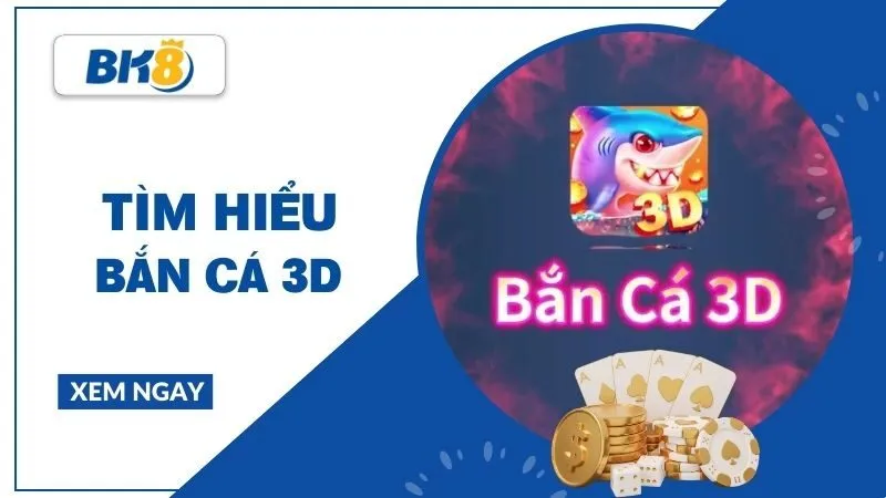 Bắn cá 3D: Trải nghiệm sống động và chiến lược chơi hiệu quả