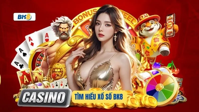 Đừng bỏ lỡ xổ số BK8