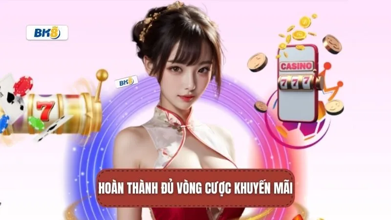 Rút tiền khuyến mãi nhớ hoàn thành yêu cầu vòng cược