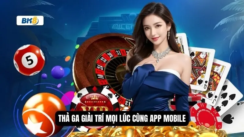 Trải nghiệm game bài mọi lúc, mọi nơi