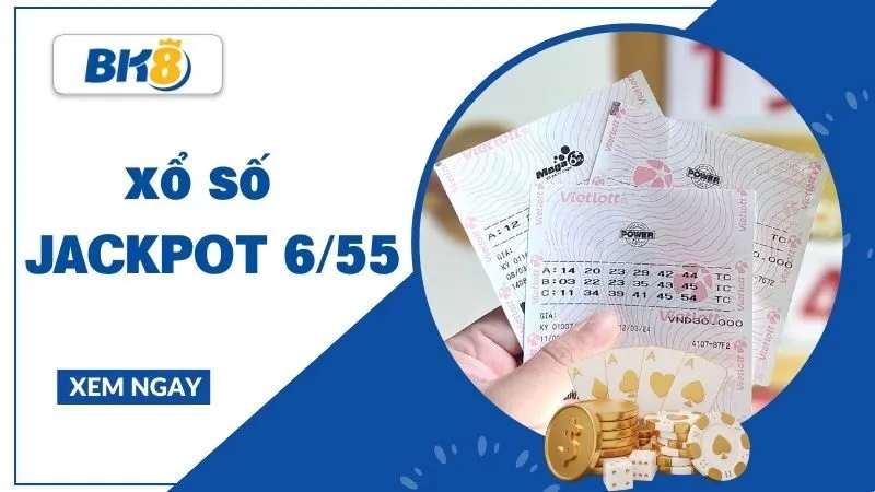 Xổ số Jackpot 6/55 - Khám phá thông tin thú vị về sản phẩm